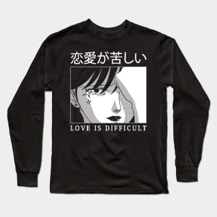 Love is Difficult v3 Long Sleeve T-Shirt